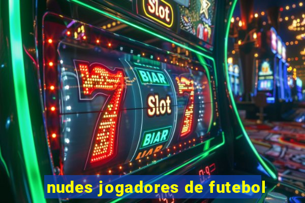 nudes jogadores de futebol